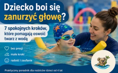 16. Dziecko boi się zanurzyć głowę? 7 spokojnych kroków, które pomagają oswoić twarz z wodą