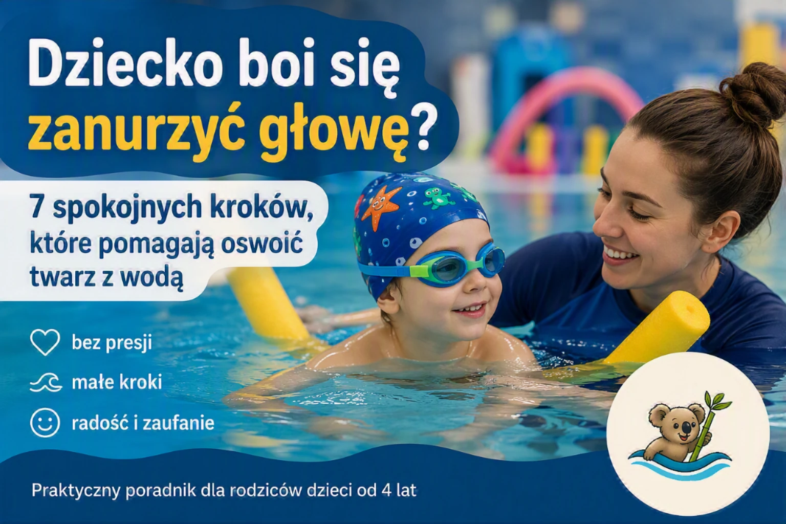 Dziecko oswajające twarz z wodą podczas zajęć z instruktorem pływania – 7 spokojnych kroków Pływającej Koali.